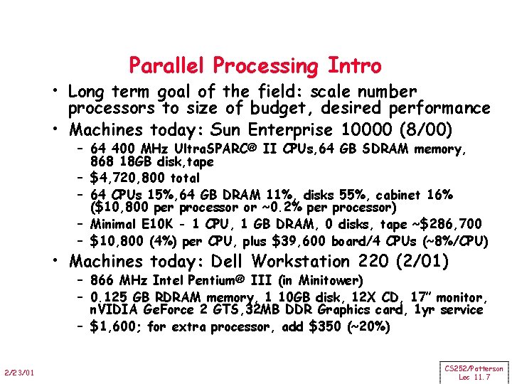 Parallel Processing Intro • Long term goal of the field: scale number processors to