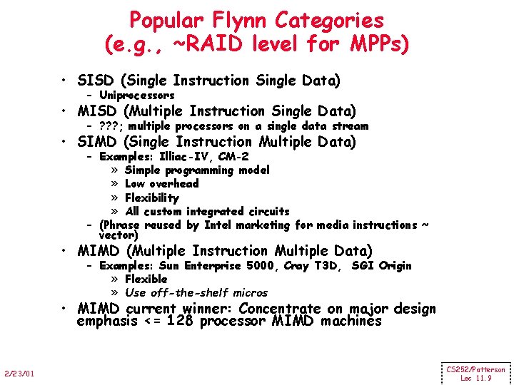 Popular Flynn Categories (e. g. , ~RAID level for MPPs) • SISD (Single Instruction