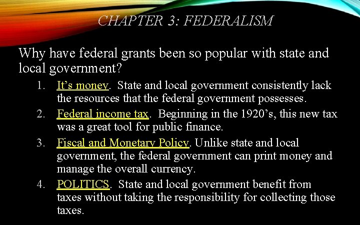 CHAPTER 3: FEDERALISM Why have federal grants been so popular with state and local