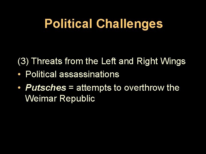 Political Challenges (3) Threats from the Left and Right Wings • Political assassinations •