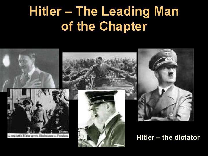 Hitler – The Leading Man of the Chapter Hitler – the dictator 