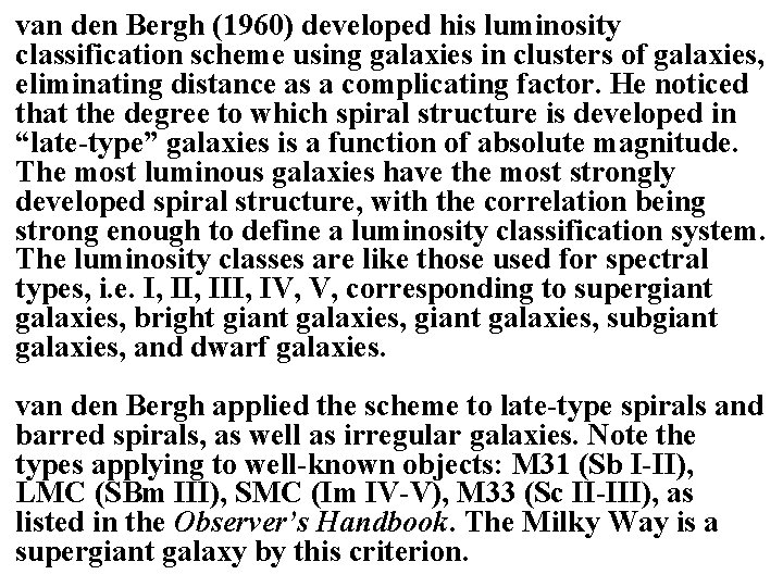 van den Bergh (1960) developed his luminosity classification scheme using galaxies in clusters of