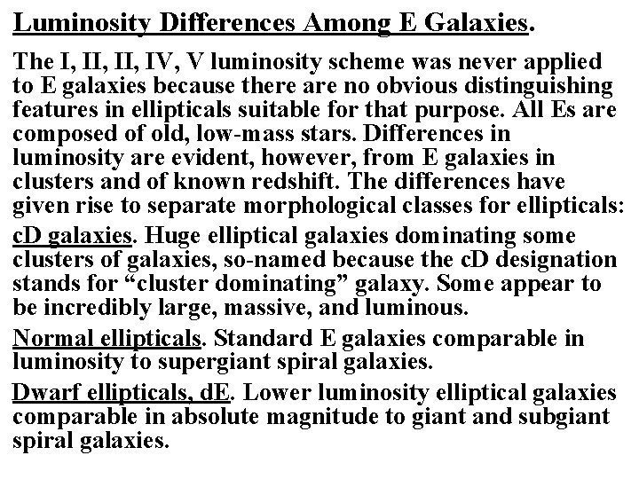 Luminosity Differences Among E Galaxies. The I, II, IV, V luminosity scheme was never