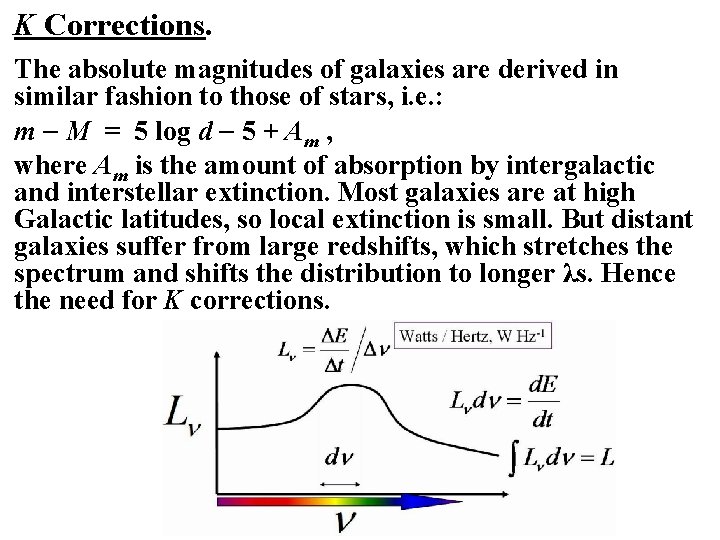 K Corrections. The absolute magnitudes of galaxies are derived in similar fashion to those