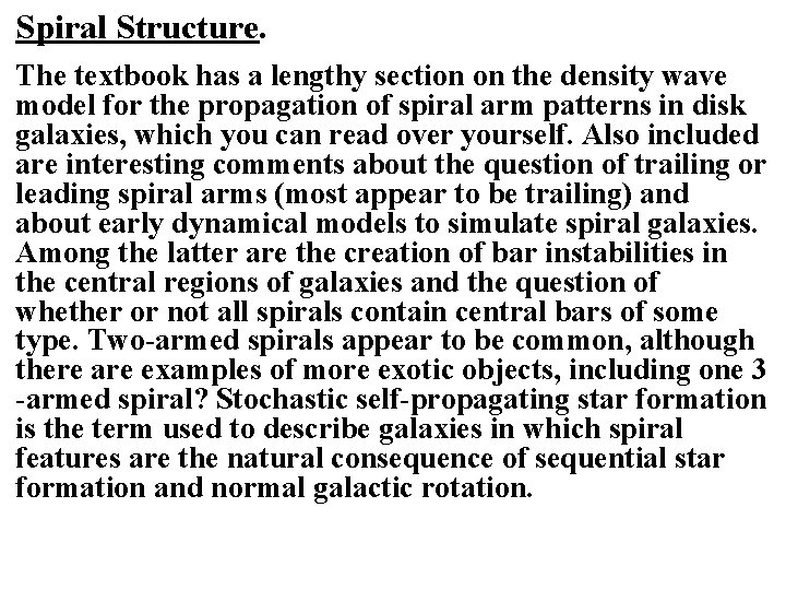 Spiral Structure. The textbook has a lengthy section on the density wave model for