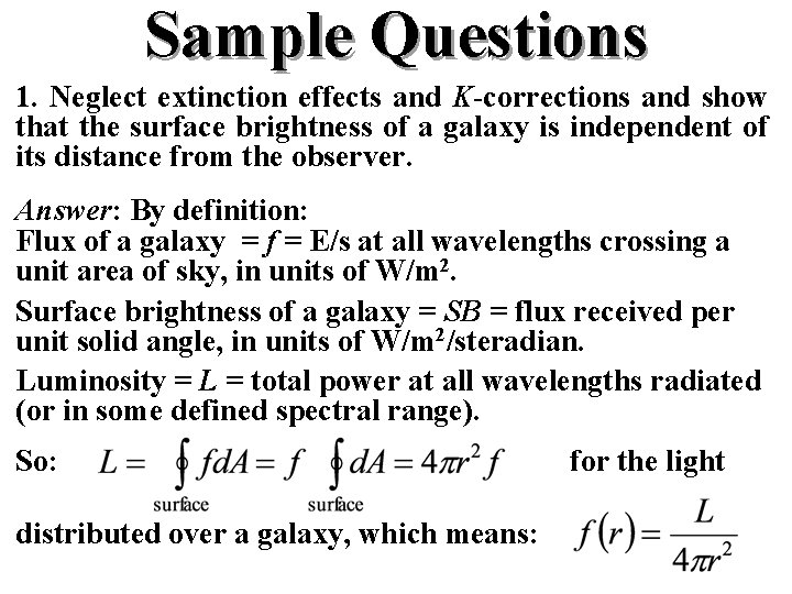 Sample Questions 1. Neglect extinction effects and K-corrections and show that the surface brightness