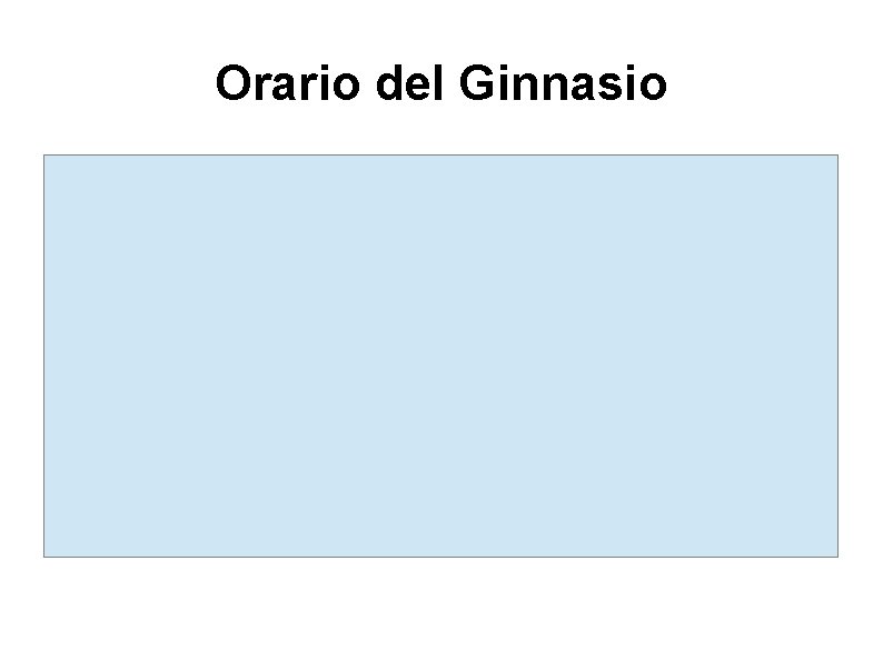 Orario del Ginnasio 