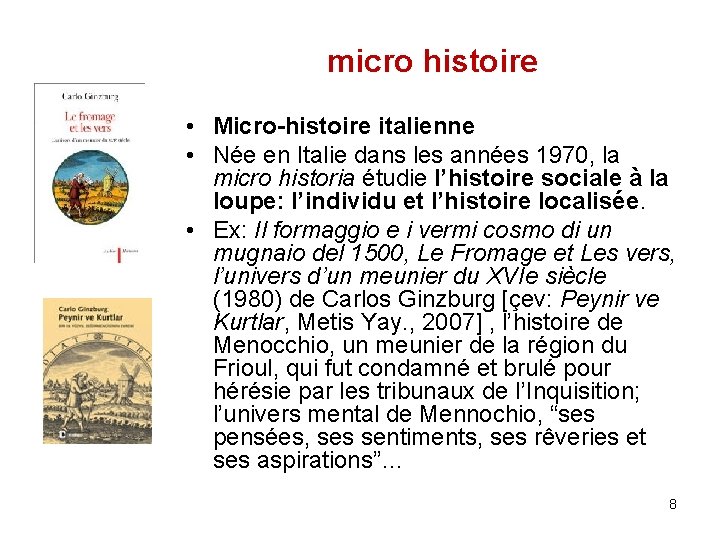 micro histoire • Micro-histoire italienne • Née en Italie dans les années 1970, la