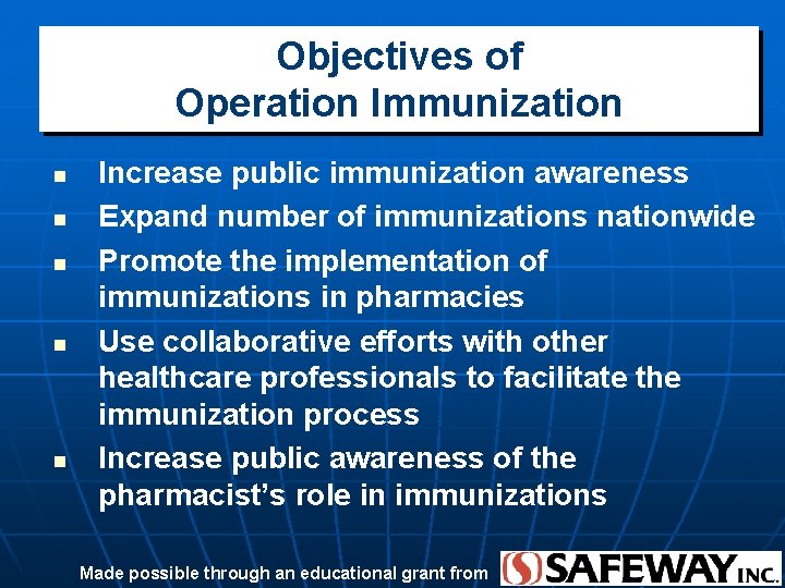 Objectives of Operation Immunization n n Increase public immunization awareness Expand number of immunizations