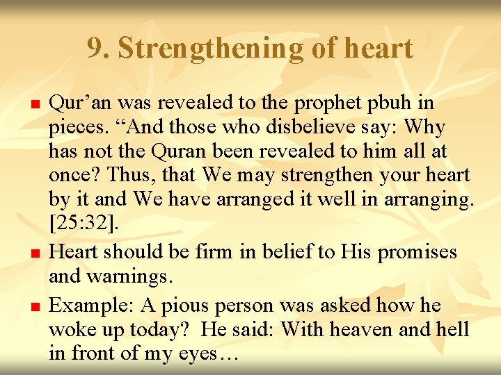 9. Strengthening of heart n n n Qur’an was revealed to the prophet pbuh