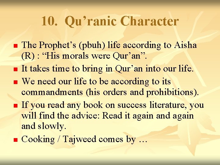 10. Qu’ranic Character n n n The Prophet’s (pbuh) life according to Aisha (R) 10. Qu’ranic Character n n n The Prophet’s (pbuh) life according to Aisha (R)