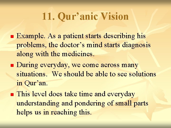 11. Qur’anic Vision n Example. As a patient starts describing his problems, the doctor’s 11. Qur’anic Vision n Example. As a patient starts describing his problems, the doctor’s