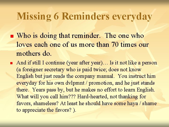 Missing 6 Reminders everyday n n Who is doing that reminder. The one who Missing 6 Reminders everyday n n Who is doing that reminder. The one who