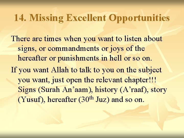 14. Missing Excellent Opportunities There are times when you want to listen about signs,