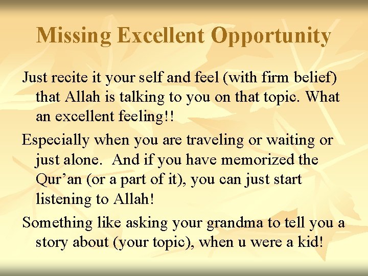 Missing Excellent Opportunity Just recite it your self and feel (with firm belief) that