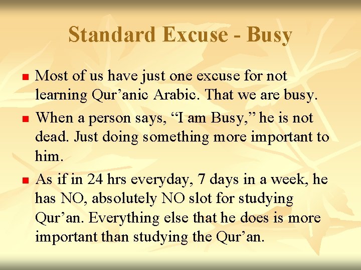 Standard Excuse - Busy n n n Most of us have just one excuse