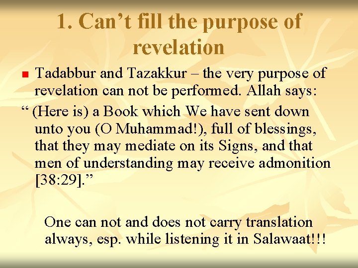 1. Can’t fill the purpose of revelation Tadabbur and Tazakkur – the very purpose