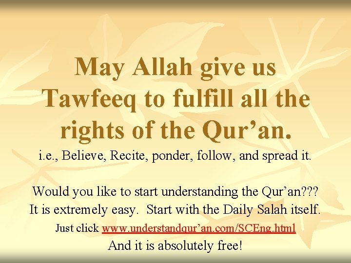 May Allah give us Tawfeeq to fulfill all the rights of the Qur’an. i.