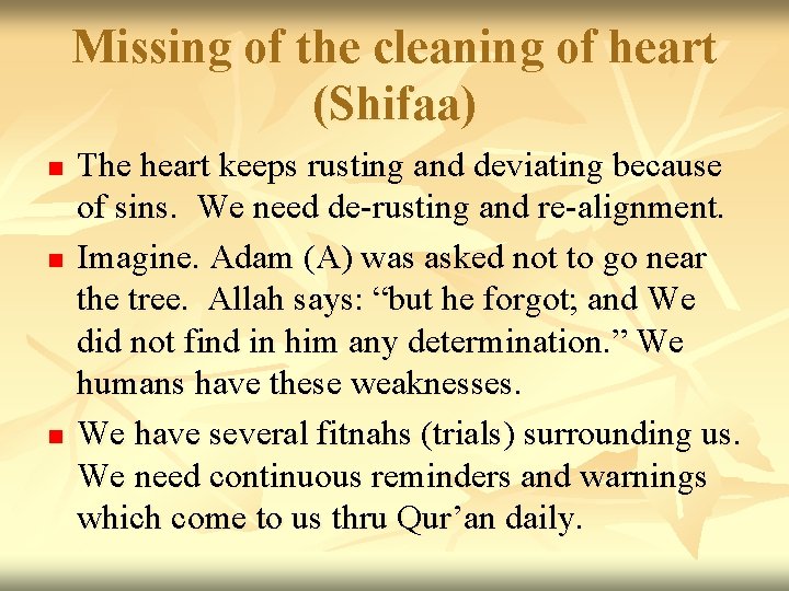 Missing of the cleaning of heart (Shifaa) n n n The heart keeps rusting Missing of the cleaning of heart (Shifaa) n n n The heart keeps rusting