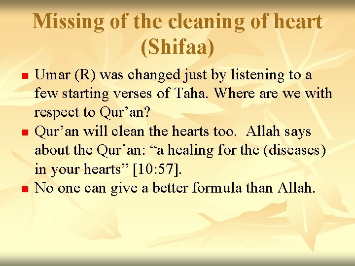 Missing of the cleaning of heart (Shifaa) n n n Umar (R) was changed