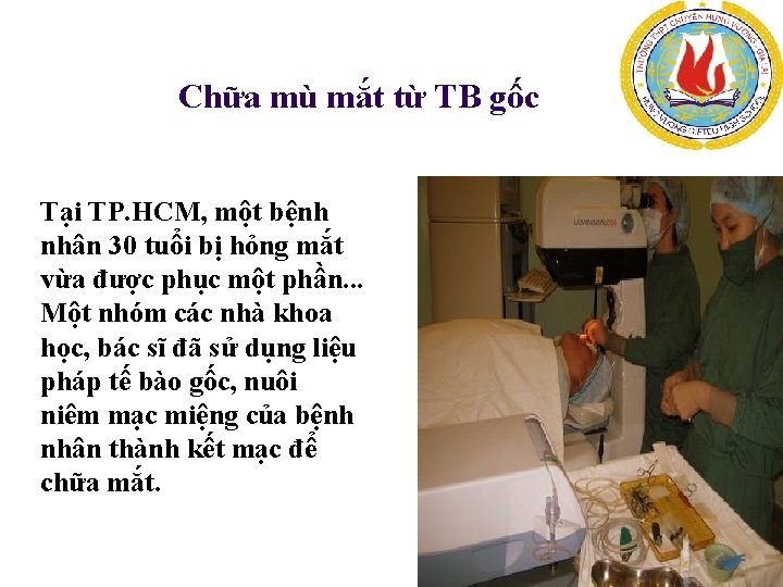 Chữa mù mắt từ TB gốc Tại TP. HCM, một bệnh nhân 30 tuổi
