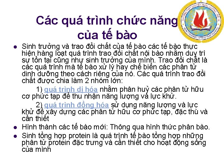 Các quá trình chức năng của tế bào l l l Sinh trưởng và