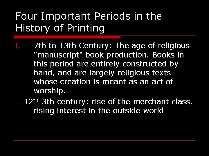 Four Important Periods in the History of Printing I. 7 th to 13 th