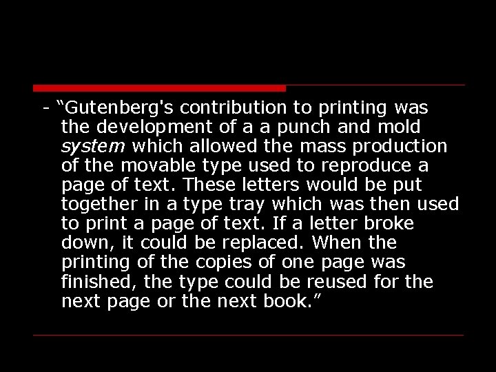 - “Gutenberg's contribution to printing was the development of a a punch and mold