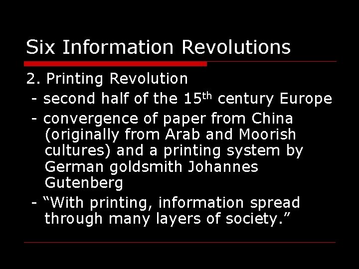 Six Information Revolutions 2. Printing Revolution - second half of the 15 th century