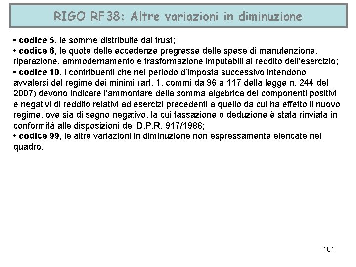 RIGO RF 38: Altre variazioni in diminuzione • codice 5, le somme distribuite dal