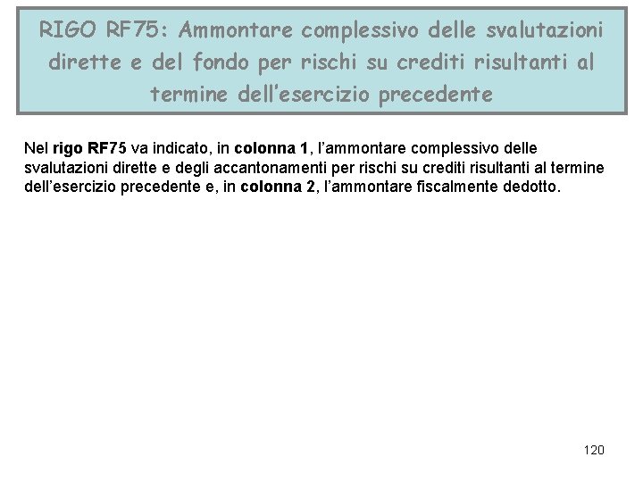 RIGO RF 75: Ammontare complessivo delle svalutazioni dirette e del fondo per rischi su