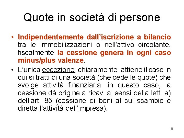 Quote in società di persone • Indipendentemente dall’iscrizione a bilancio tra le immobilizzazioni o