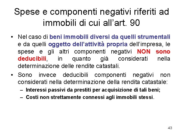 Spese e componenti negativi riferiti ad immobili di cui all’art. 90 • Nel caso