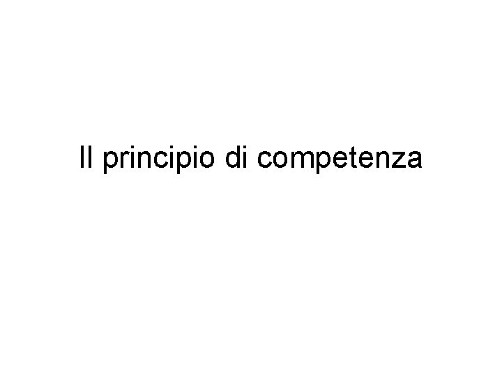 Il principio di competenza 