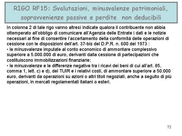 RIGO RF 15: Svalutazioni, minusvalenze patrimoniali, sopravvenienze passive e perdite non deducibili In colonna