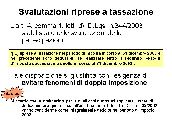 Svalutazioni riprese a tassazione L’art. 4, comma 1, lett. d), D. Lgs. n. 344/2003