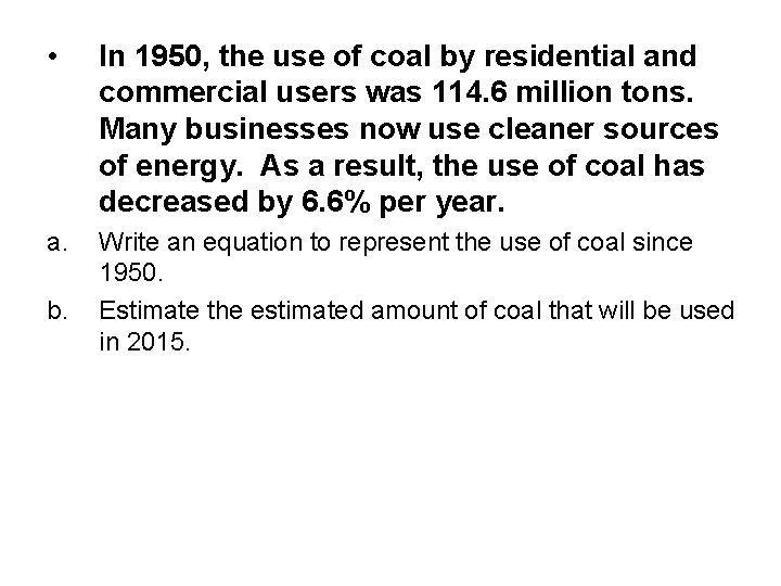  • In 1950, the use of coal by residential and commercial users was