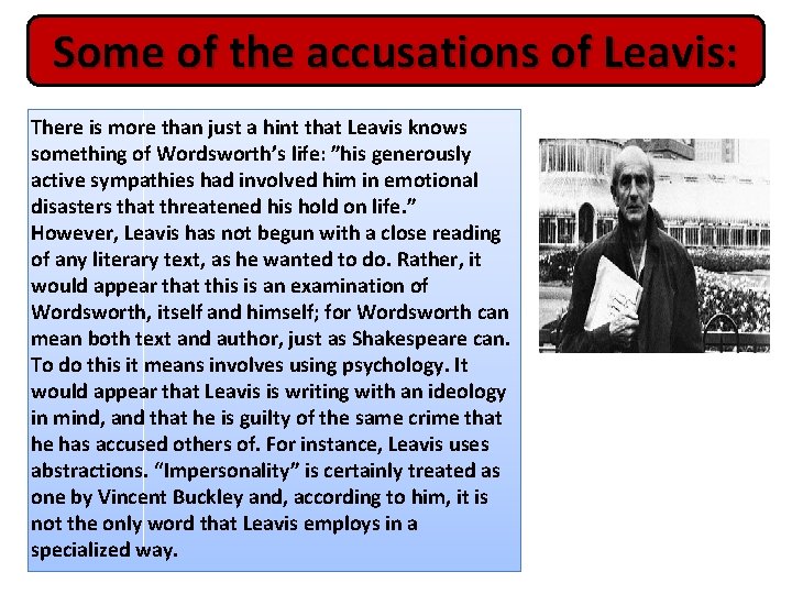 Some of the accusations of Leavis: There is more than just a hint that