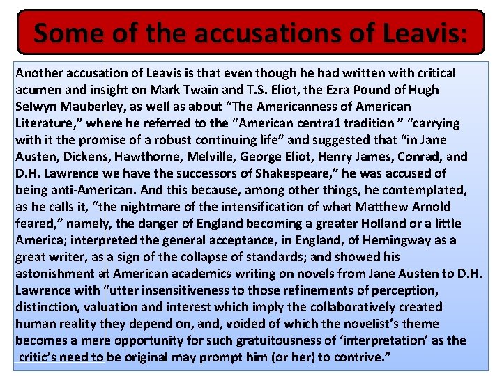 Some of the accusations of Leavis: Another accusation of Leavis is that even though