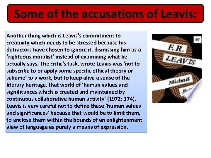 Some of the accusations of Leavis: Another thing which is Leavis’s commitment to creativity