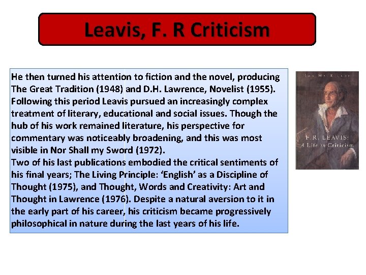 Leavis, F. R Criticism He then turned his attention to fiction and the novel,