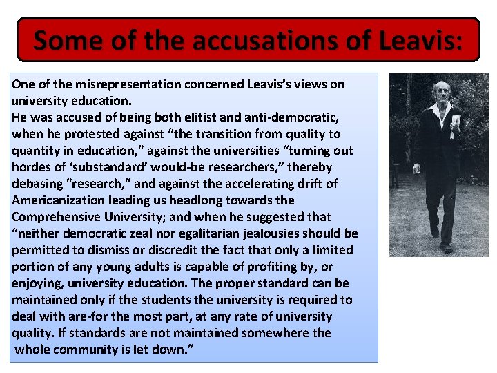 Some of the accusations of Leavis: One of the misrepresentation concerned Leavis’s views on