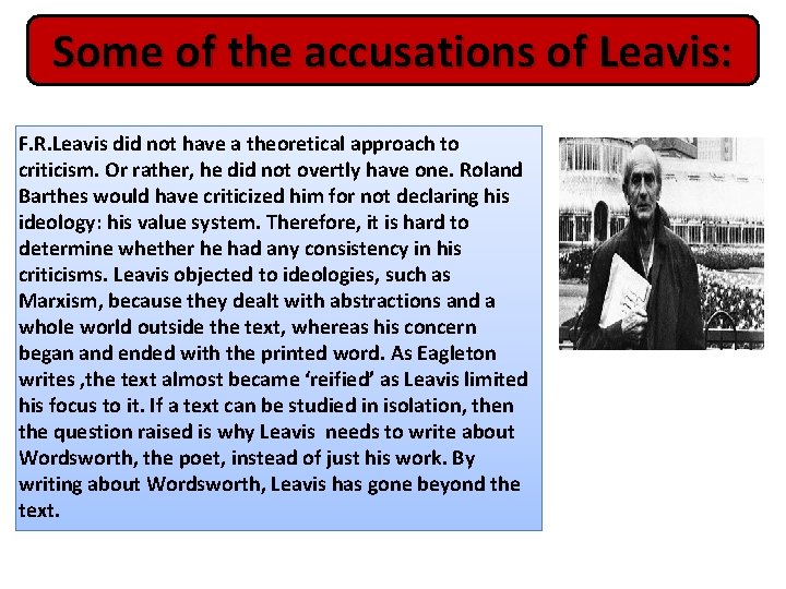Some of the accusations of Leavis: F. R. Leavis did not have a theoretical