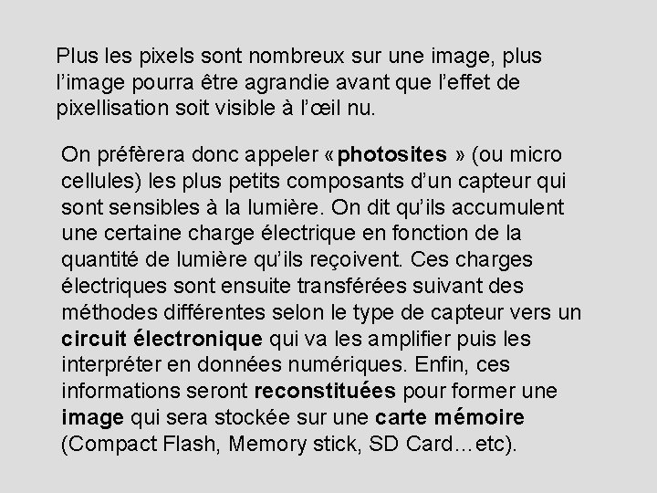 Plus les pixels sont nombreux sur une image, plus l’image pourra être agrandie avant