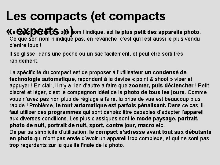 Les compacts (et compacts Le compact, comme son nom l’indique, est le plus petit