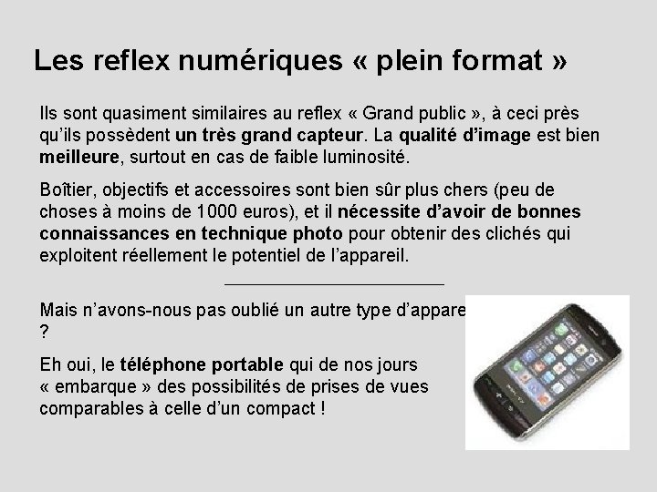 Les reflex numériques « plein format » Ils sont quasiment similaires au reflex «