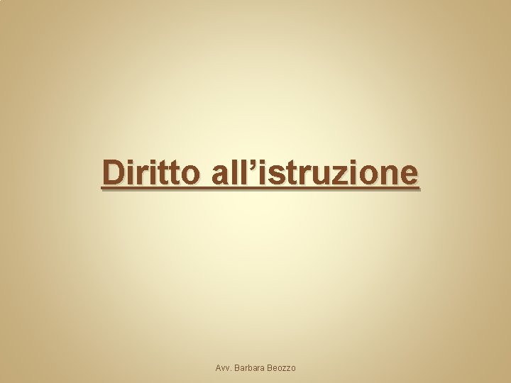 Diritto all’istruzione Avv. Barbara Beozzo 