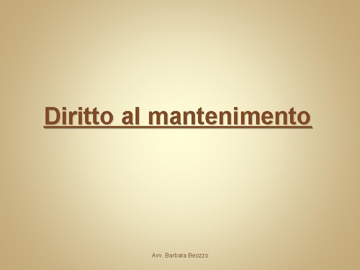 Diritto al mantenimento Avv. Barbara Beozzo 