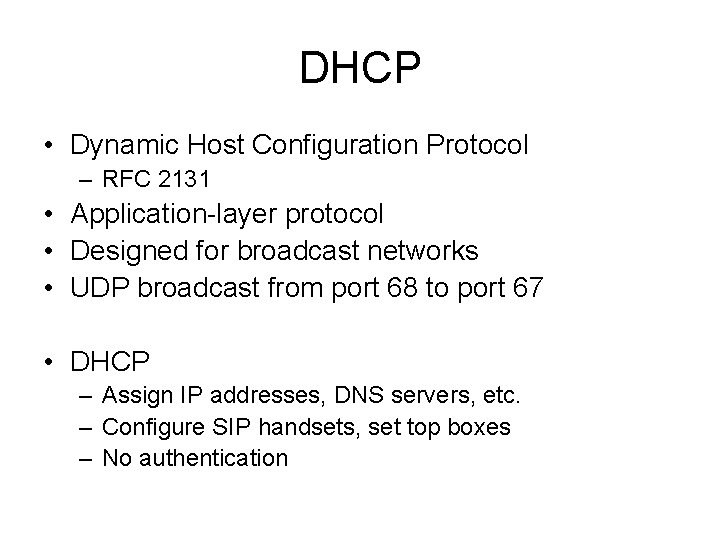 DHCP • Dynamic Host Configuration Protocol – RFC 2131 • Application-layer protocol • Designed DHCP • Dynamic Host Configuration Protocol – RFC 2131 • Application-layer protocol • Designed