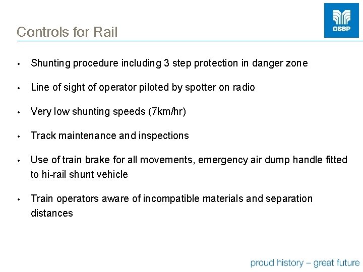 Controls for Rail • Shunting procedure including 3 step protection in danger zone •